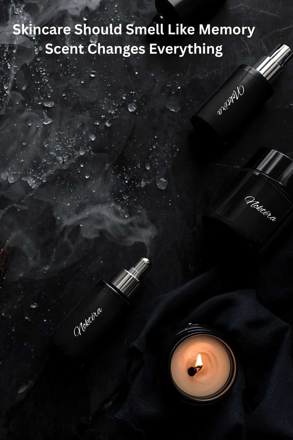 Why Fragrance Changes a Skincare Ritual: The Emotional Power of Fragrance in Skincare | Noktéra