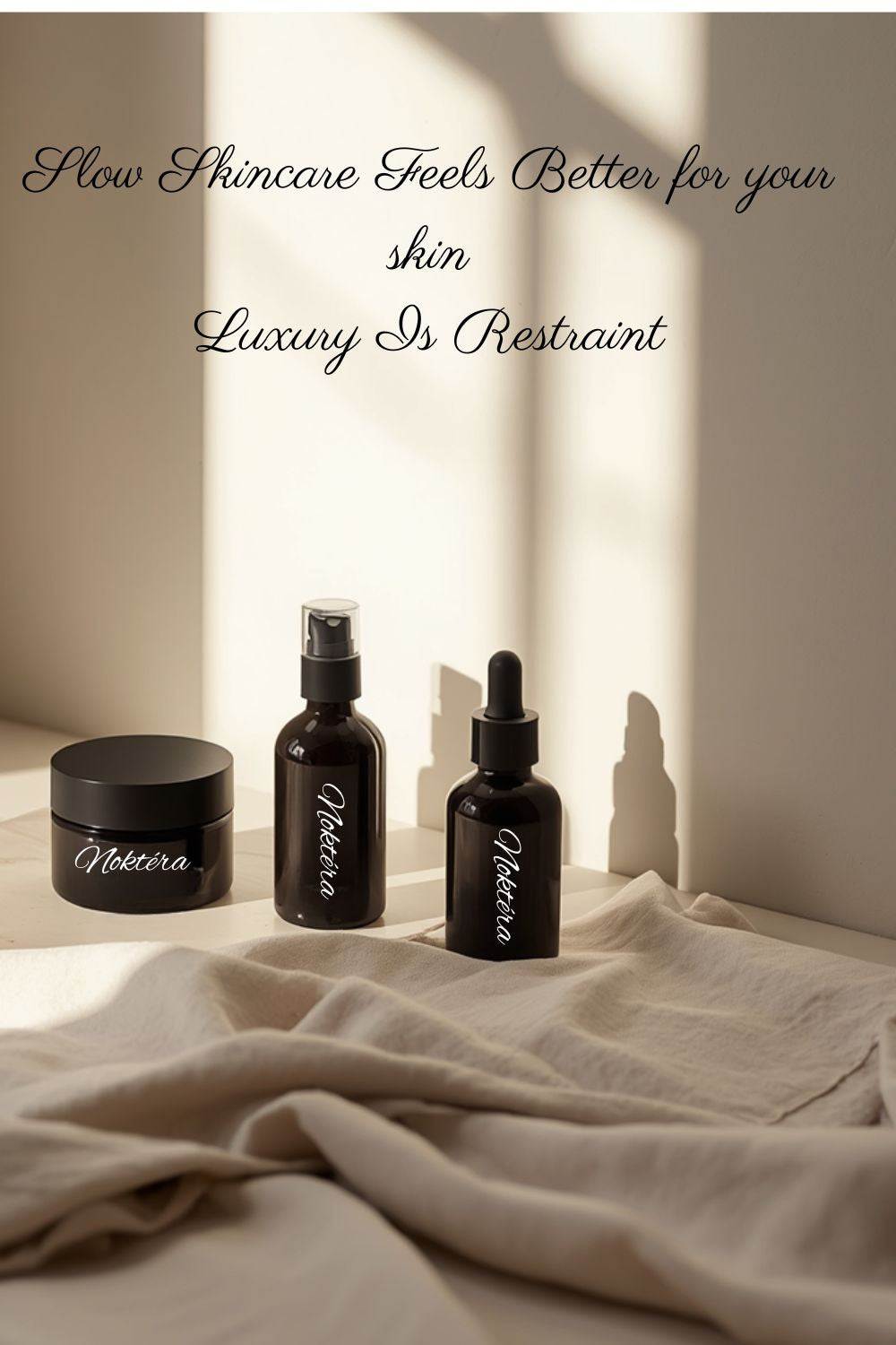 The Quiet Luxury of Slower Skincare: Slow Skincare Rituals for Healthier Skin | Noktéra